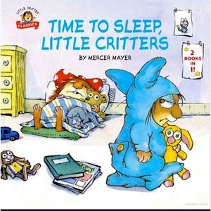 Time to Sleep Little Critters By Mercer Mayer- 2 Books In One